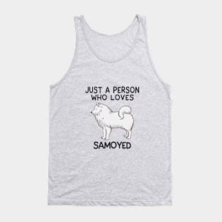 “Just a person who loves SAMOYED” Tank Top